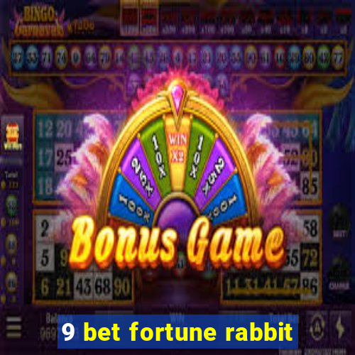 9 bet fortune rabbit